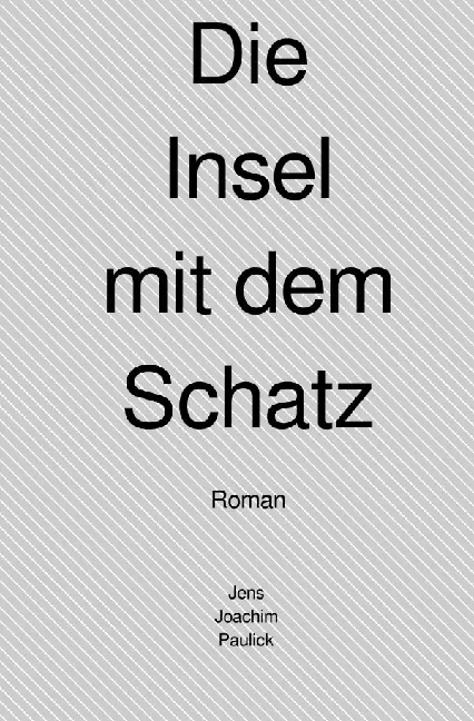 Die Insel mit dem Schatz - Jens Paulick Kartoniert (TB)