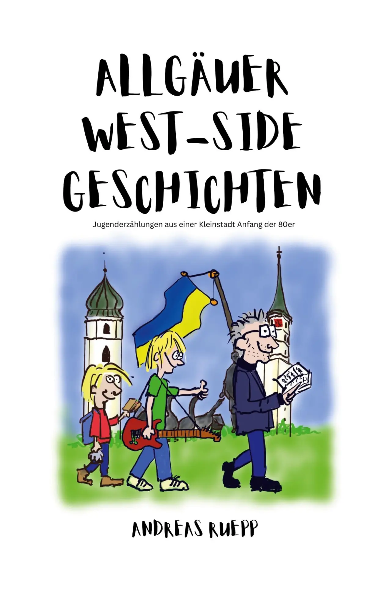 Cover: 9783769323511 | Allgäuer West-Side Geschichten | Andreas Ruepp | Taschenbuch | 220 S.