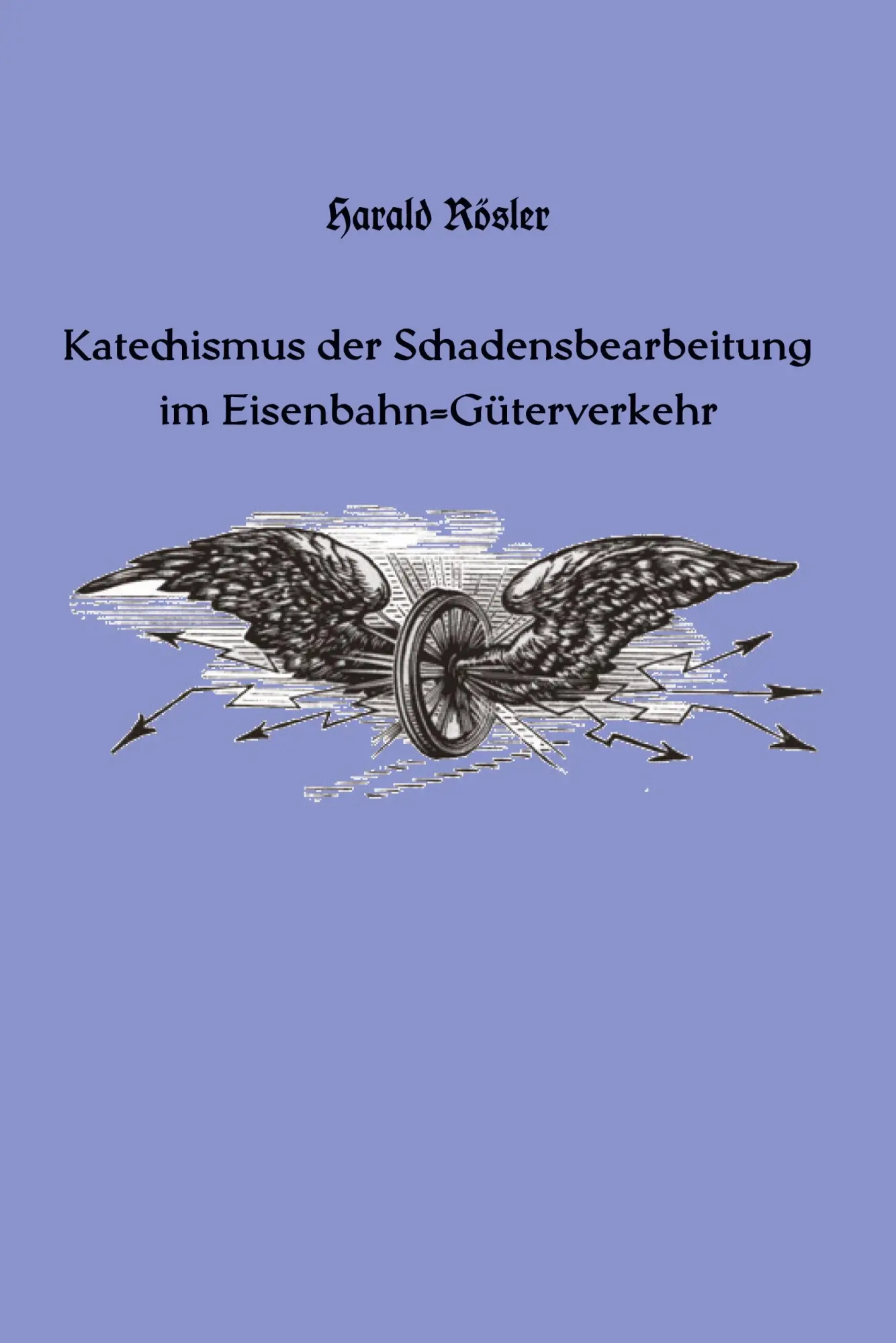 Cover: 9783868703511 | Katechismus der Schadensbearbeitung im Eisenbahn-Güterverkehr | Rösler