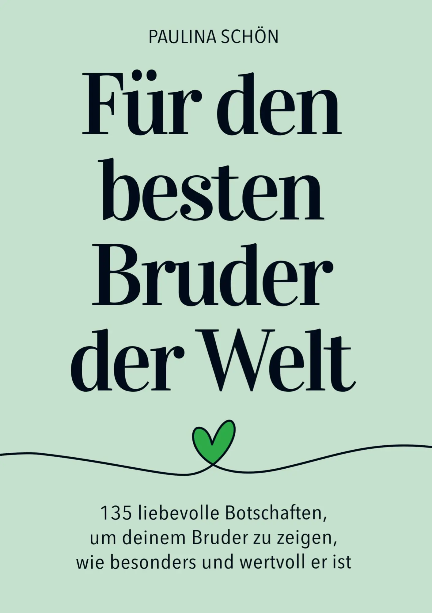 Cover: 9789403793511 | Für den Besten Bruder der Welt: 135 liebevolle Botschaften, um...