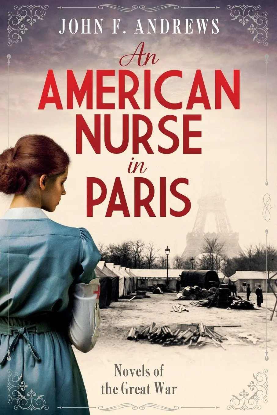 Cover: 9798989383511 | An American Nurse in Paris | Novels of the Great War | John F Andrews