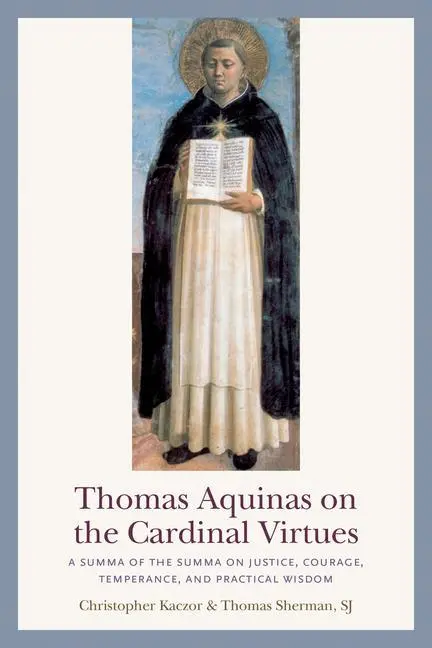 Cover: 9780813233611 | Thomas Aquinas on the Cardinal Virtues: A Summa of the Summa on...