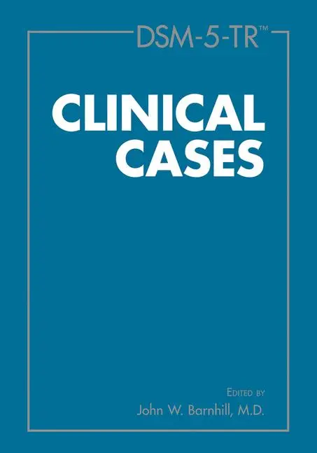 Cover: 9781615373611 | Dsm-5-Tr(r) Clinical Cases | John W Barnhill | Taschenbuch | Englisch