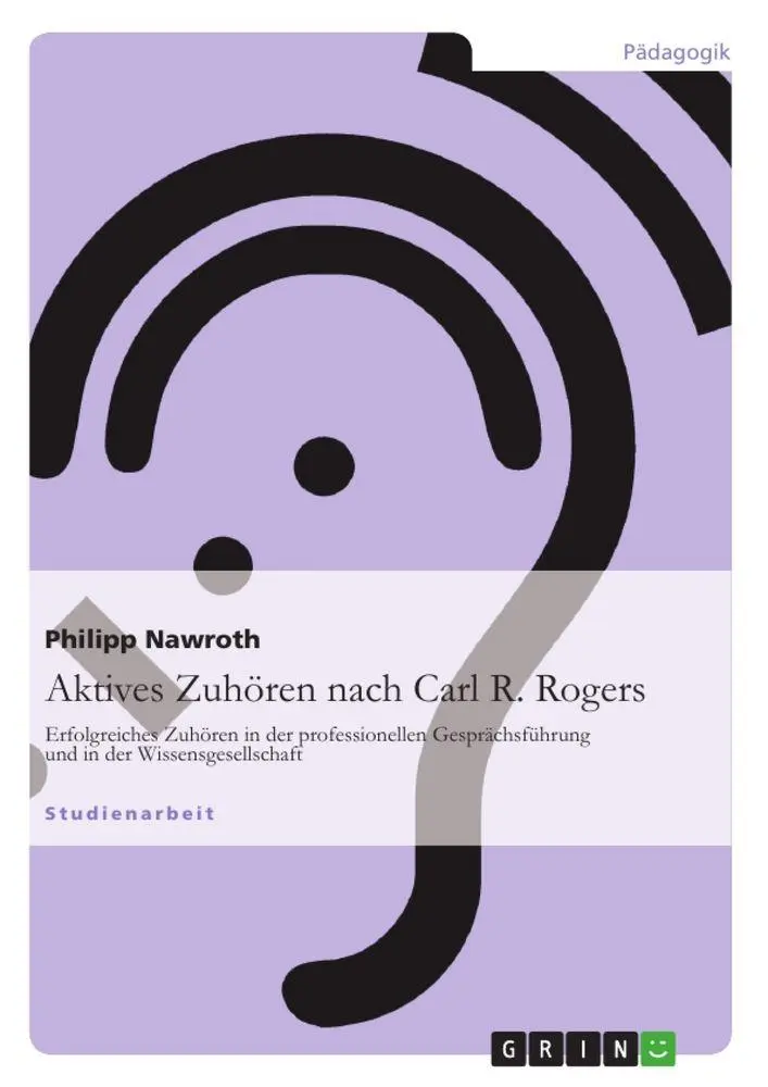 Cover: 9783640753611 | Aktives Zuhören nach Carl R. Rogers | Philipp Nawroth | Taschenbuch