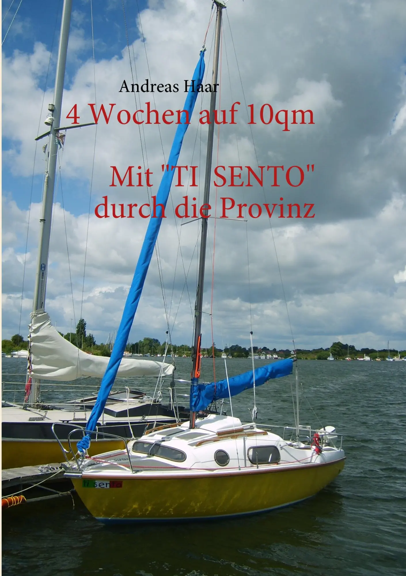 Cover: 9783839153611 | 4 Wochen auf 10 qm | Andreas Haar | Taschenbuch | 84 S. | Deutsch