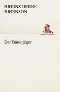 Cover: 9783842403611 | Der Bärenjäger | Bjørnstjerne Bjørnson | Taschenbuch | Paperback