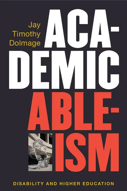 Cover: 9780472053711 | Academic Ableism | Disability and Higher Education | Jay T Dolmage