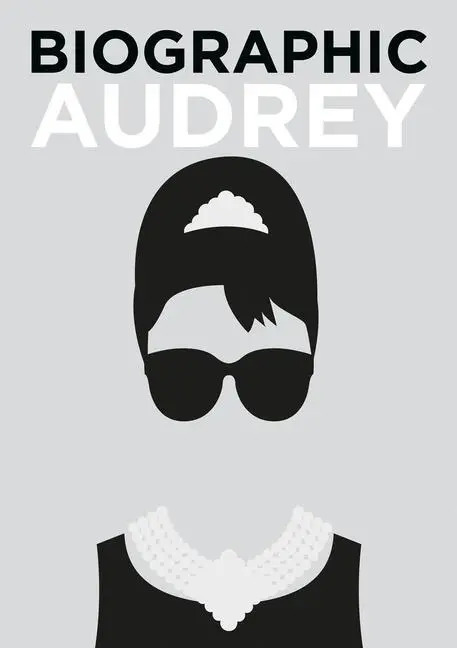 Cover: 9781781453711 | Biographic: Audrey | Great Lives in Graphic Form | Sophie Collins