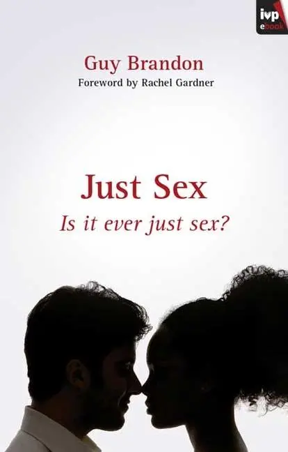 Cover: 9781844743711 | Just Sex | Is It Ever Just Sex? | Guy Brandon | Taschenbuch | Englisch