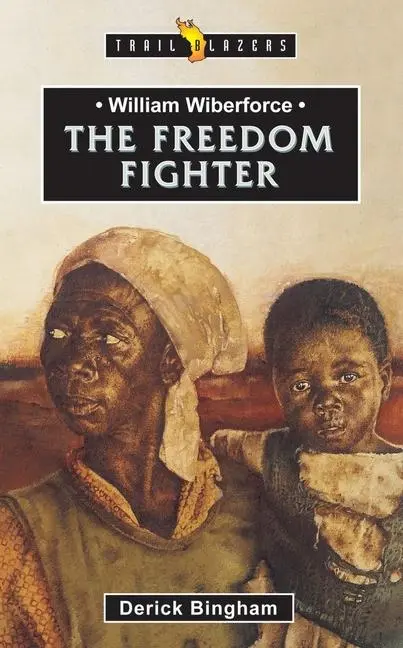 Cover: 9781857923711 | William Wilberforce: The Freedom Fighter | Derick Null Bingham | Buch