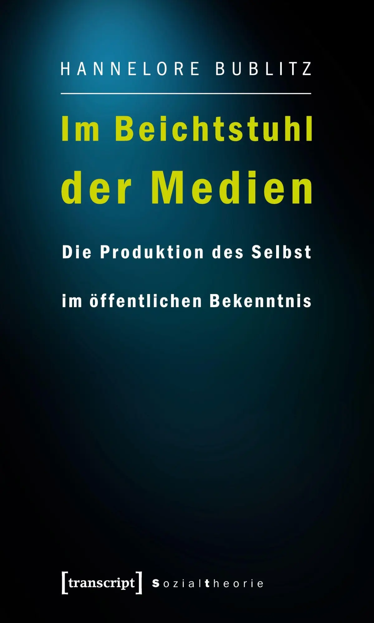 Cover: 9783837613711 | Im Beichtstuhl der Medien | Hannelore Bublitz | Taschenbuch | 240 S.