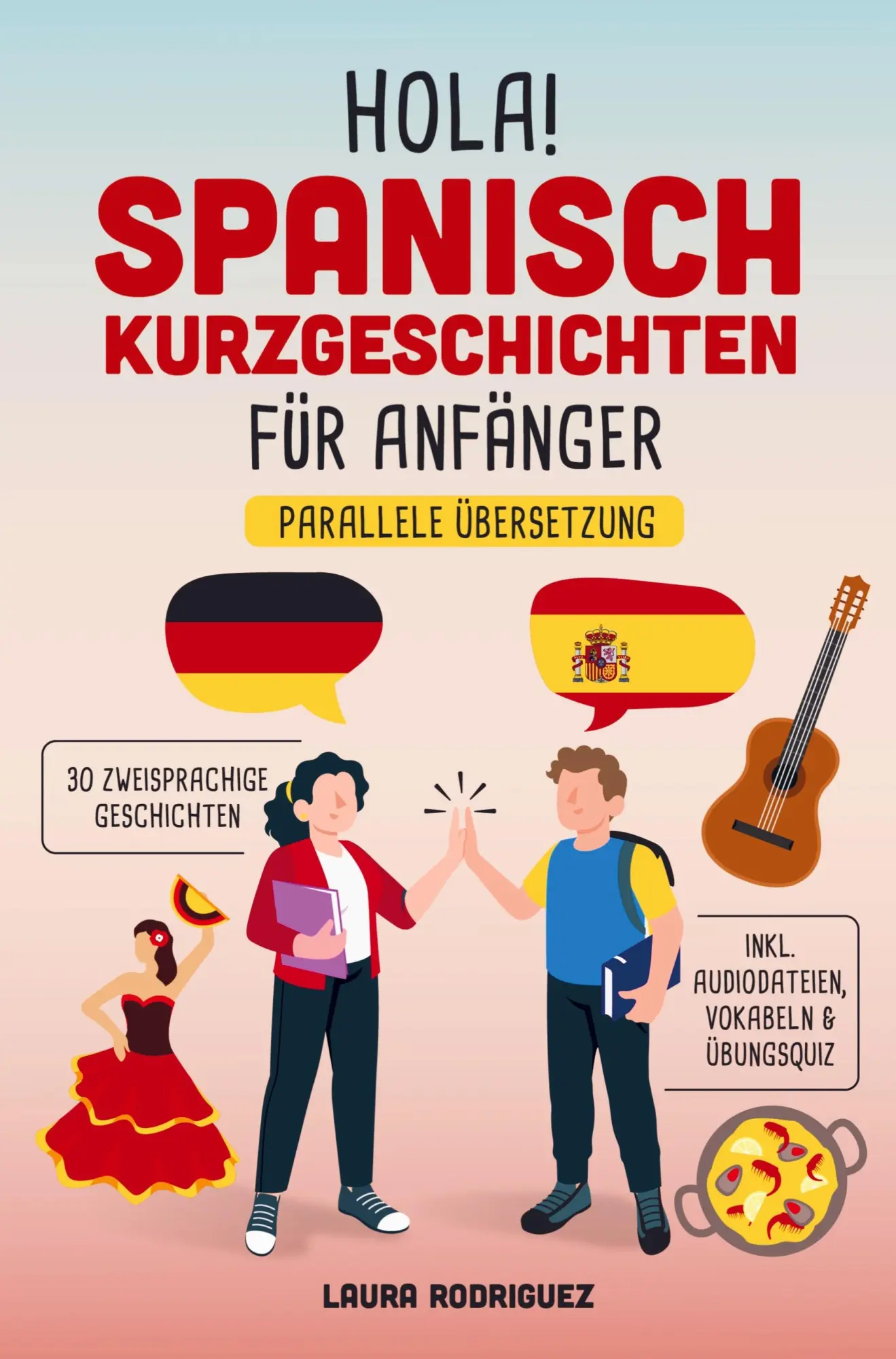Cover: 9789403773711 | Hola! Spanisch Kurzgeschichten für Anfänger: Mit 30 zweisprachigen...