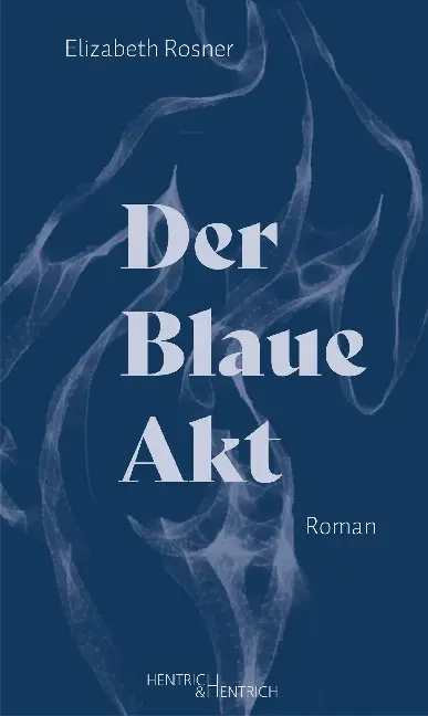 Cover: 9783955653811 | Der Blaue Akt | Roman | Elizabeth Rosner | Taschenbuch | 232 S. | 2020