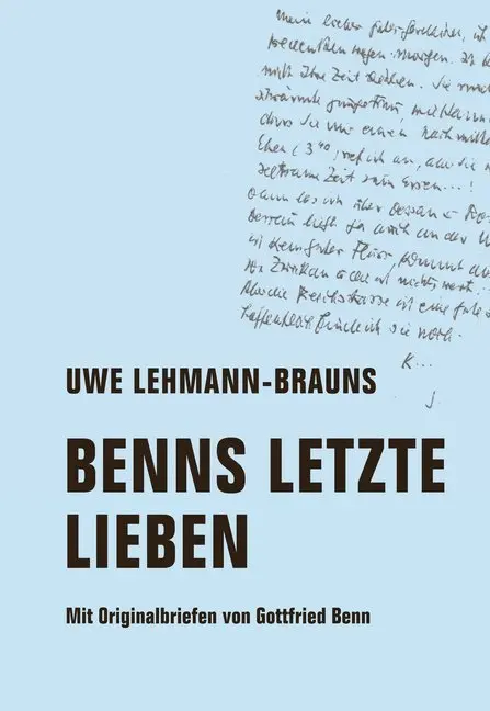 Cover: 9783957323811 | Benns letzte Lieben | Mit Originalbriefen von Gottfried Benn | Buch
