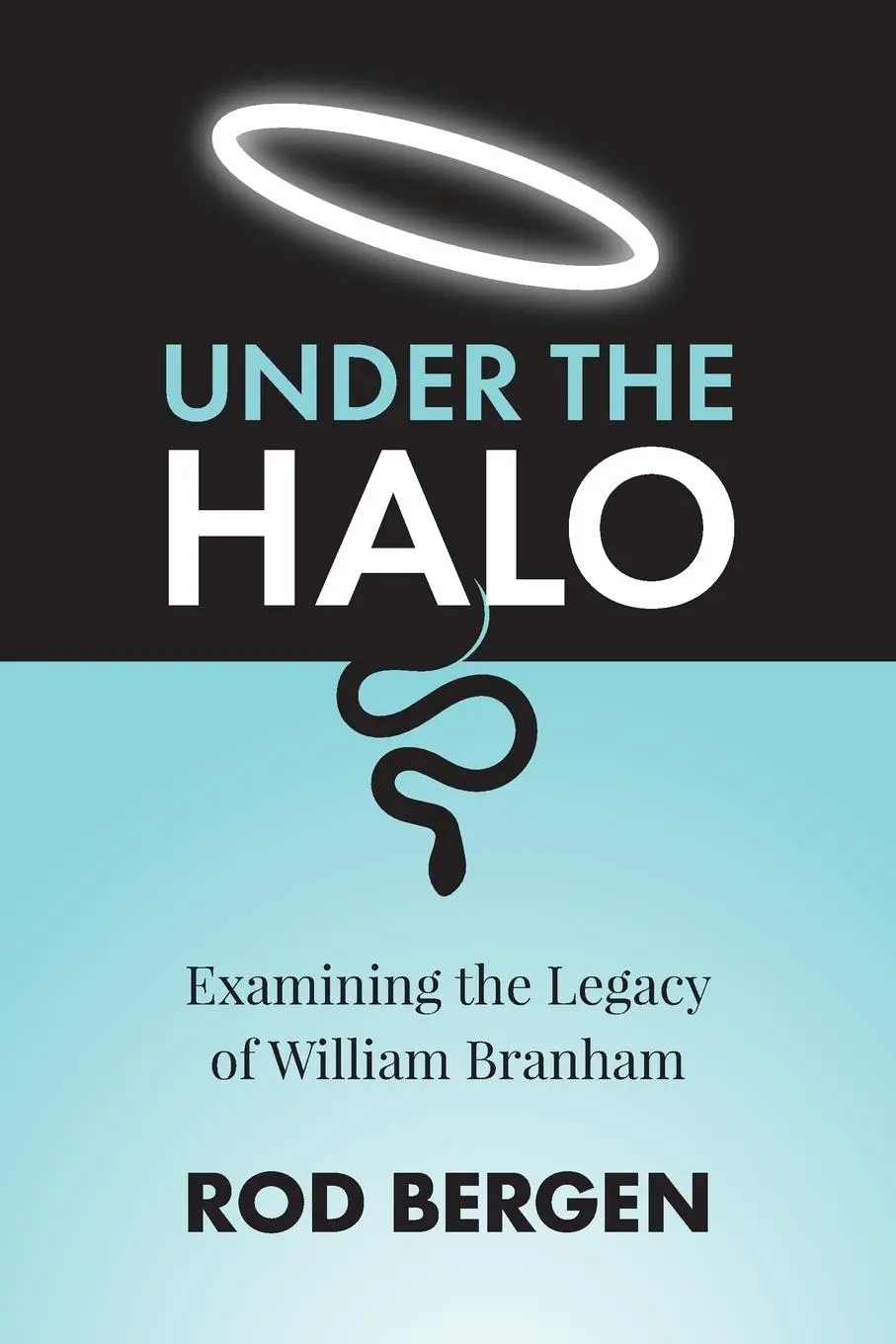 Cover: 9781038313911 | Under The Halo | Examining the Legacy of William Branham | Rod Bergen