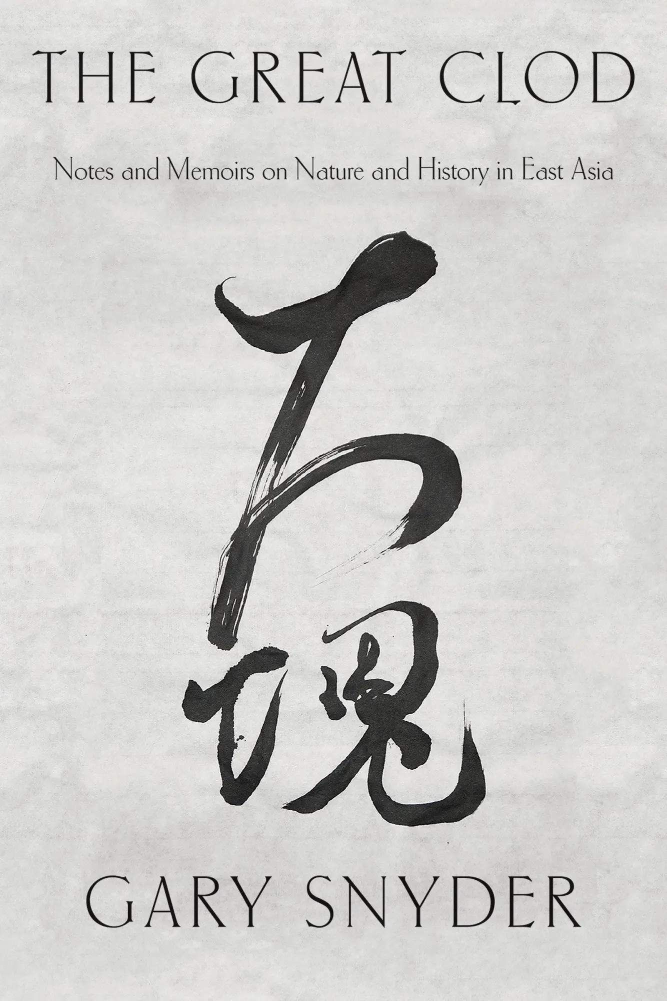 Cover: 9781640093911 | The Great Clod | Notes and Memoirs on Nature and History in East Asia