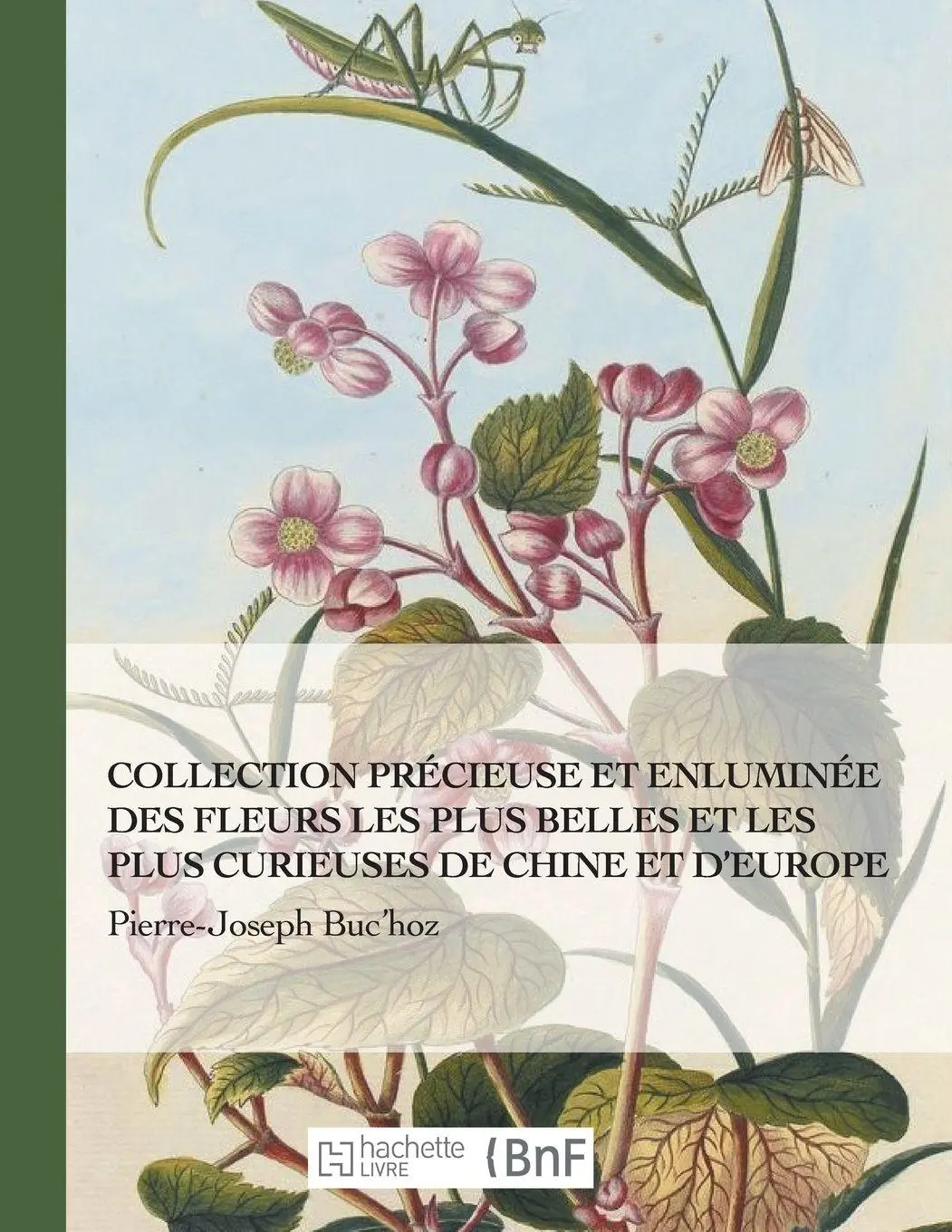 Collection précieuse et enluminée des fleurs les plus belles et plus curieuses de Chine et Europe
