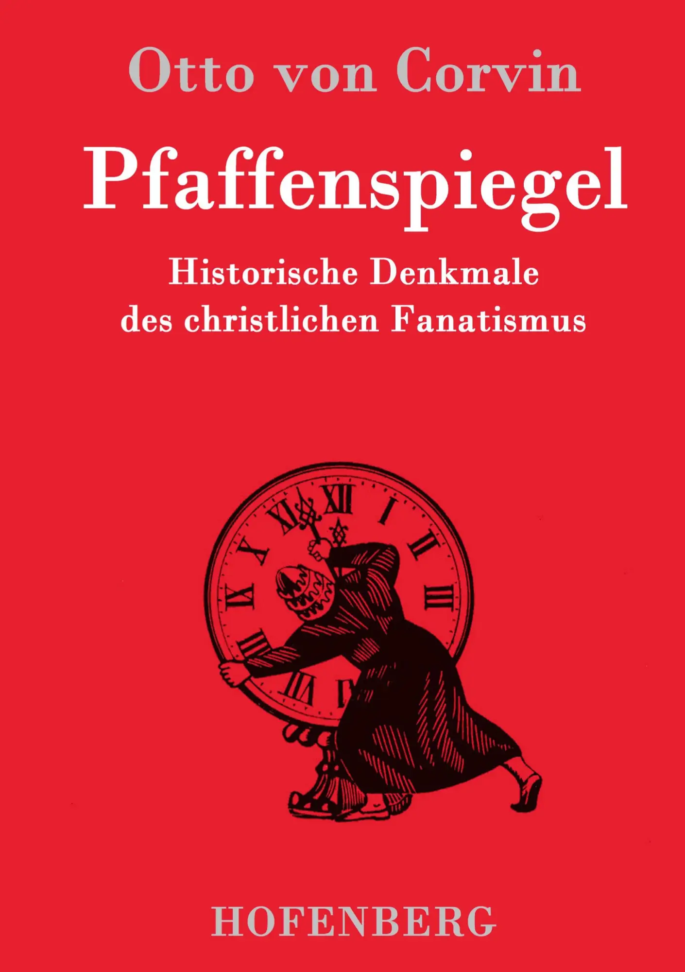 Cover: 9783843083911 | Pfaffenspiegel | Historische Denkmale des christlichen Fanatismus