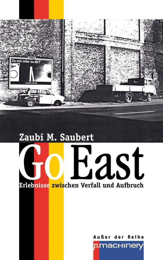 Cover: 9783942533911 | GO EAST | Erlebnisse zwischen Verfall und Aufbruch | Zaubi M. Saubert