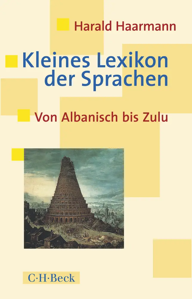 Cover: 9783406694011 | Kleines Lexikon der Sprachen | Von Albanisch bis Zulu | Haarmann