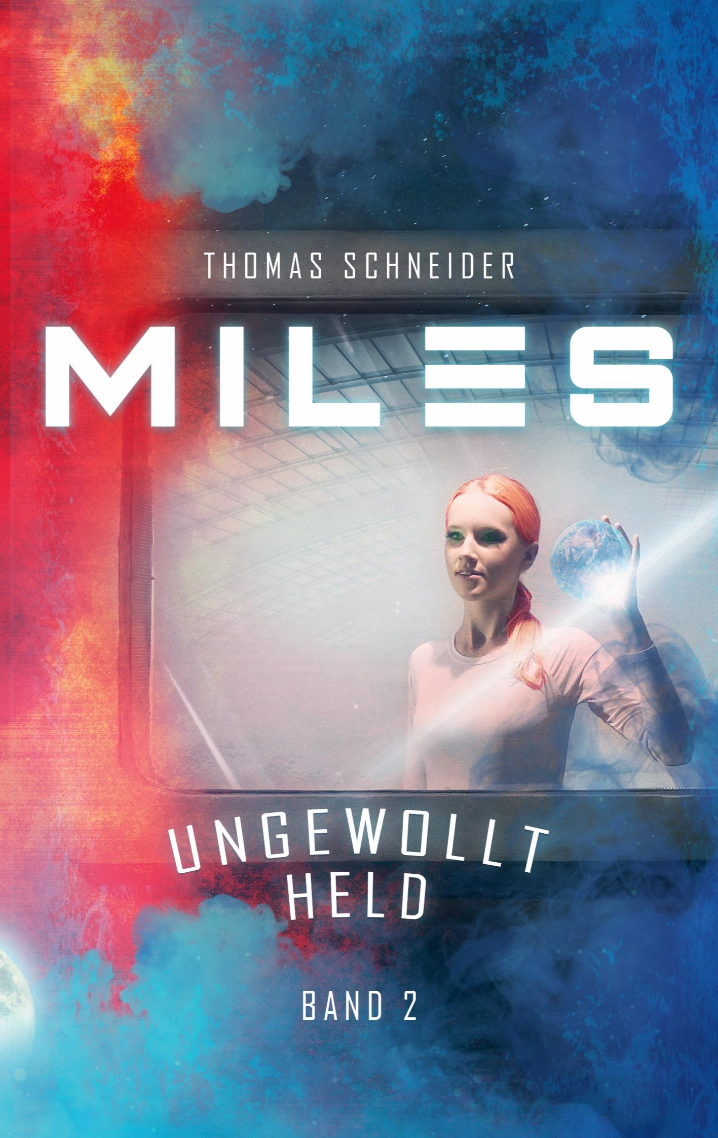 Cover: 9783748174011 | Miles - Ungewollt Held | Thomas Schneider | Taschenbuch | Miles | 2022
