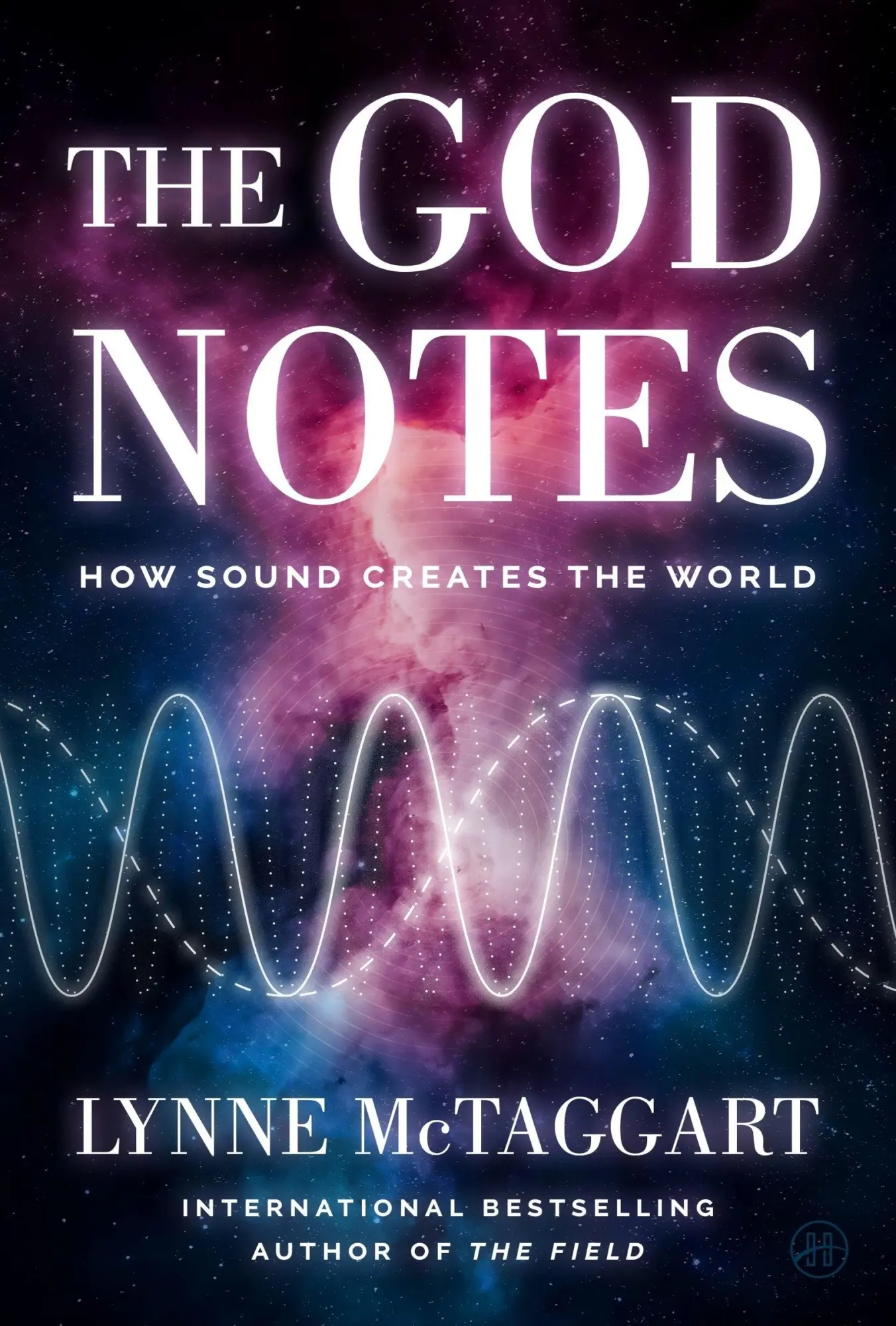 Cover: 9780063424111 | The God Notes | How Sound Creates the World | Lynne Mctaggart | Buch