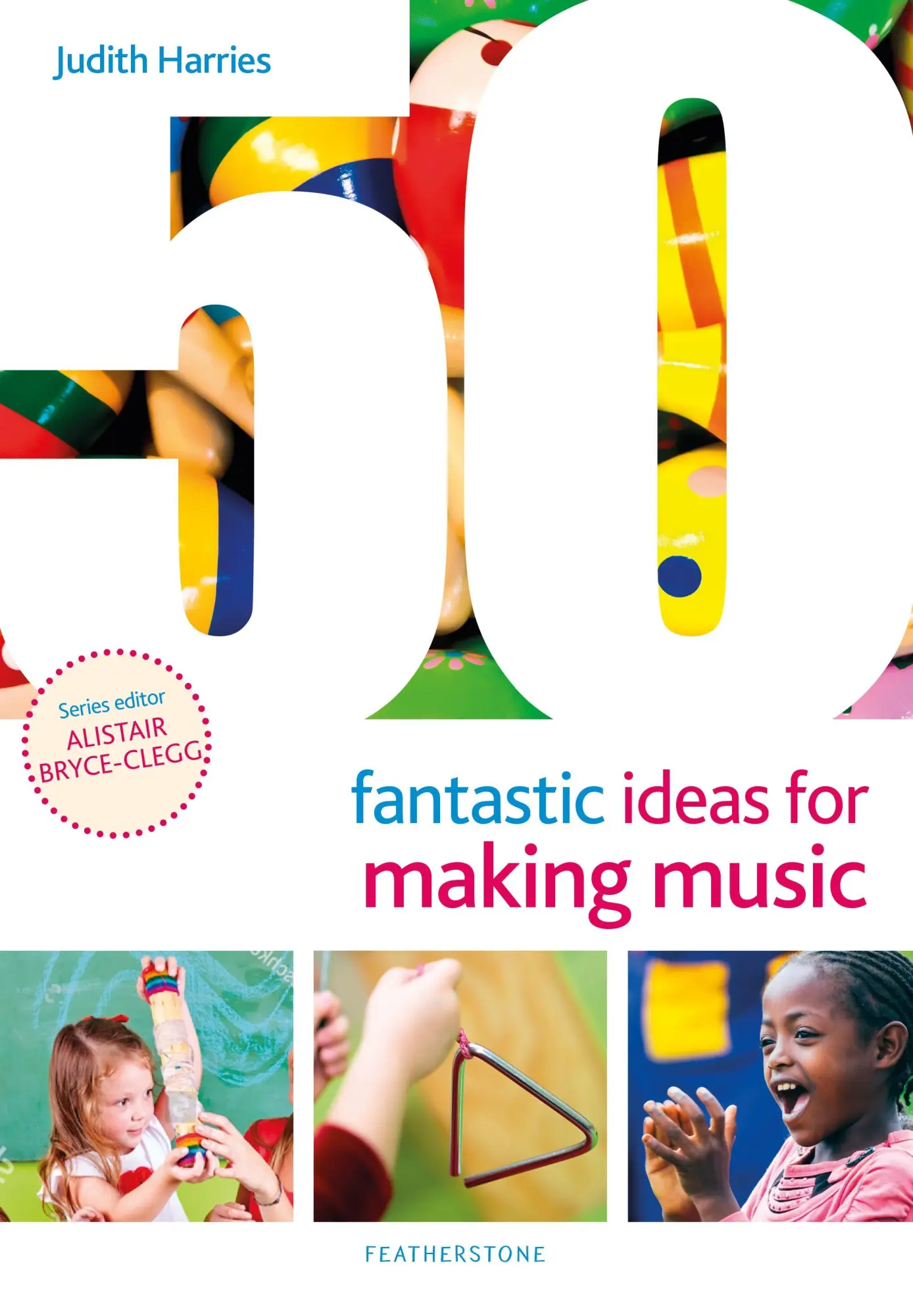 Cover: 9781472984111 | 50 Fantastic Ideas for Making Music | Judith Harries | Taschenbuch
