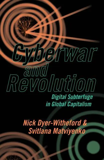Cover: 9781517904111 | Cyberwar and Revolution – Digital Subterfuge in Global Capitalism