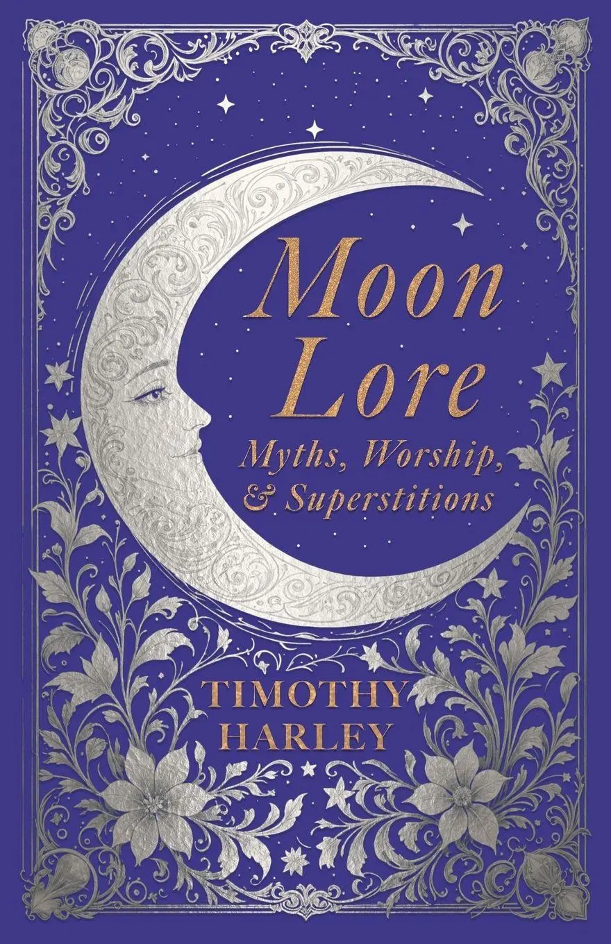 Cover: 9781528724111 | Moon Lore | Myths, Worship, and Superstitions | Timothy Harley | Buch