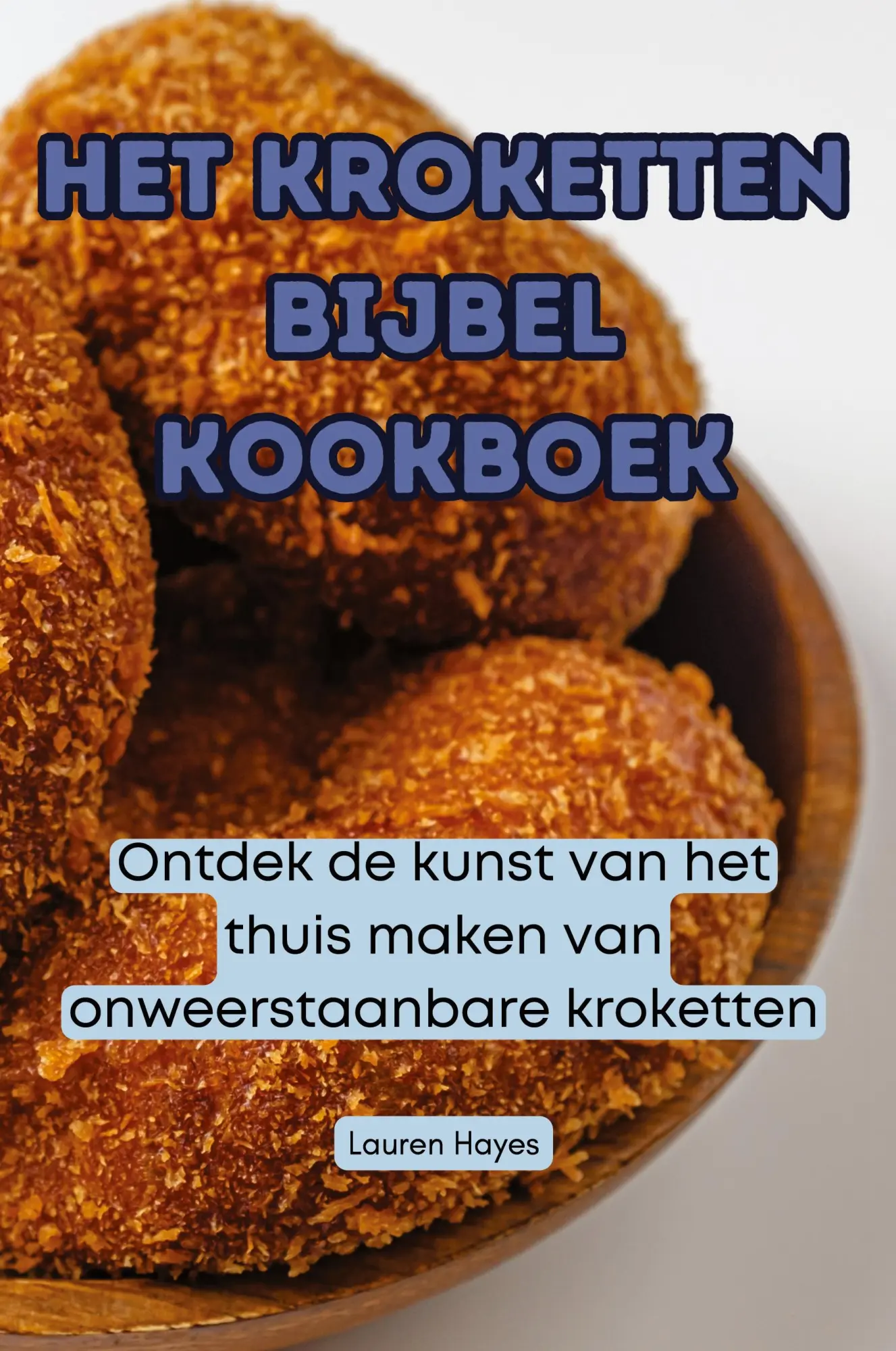 Cover: 9781835934111 | HET KROKETTEN BIJBEL KOOKBOEK | Lauren Hayes | Taschenbuch | 2023