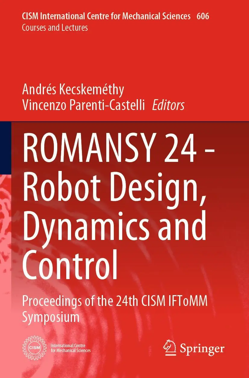 ROMANSY 24 - Robot Design, Dynamics and Control: Proceedings of the 24th CISM IFToMM Symposium (CISM International Centre for Mechanical Sciences, 606, Band 606)