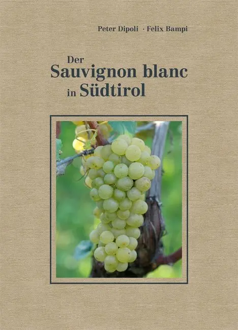Cover: 9788899834111 | Der Sauvignon blanc in Südtirol | Peter Dipoli (u. a.) | Buch | 96 S.