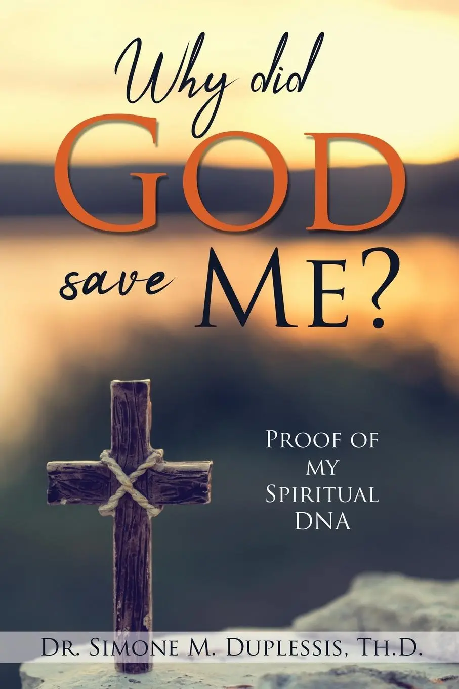 Cover: 9781631294211 | Why did God save Me?: Proof of my Spiritual DNA | D. | Taschenbuch