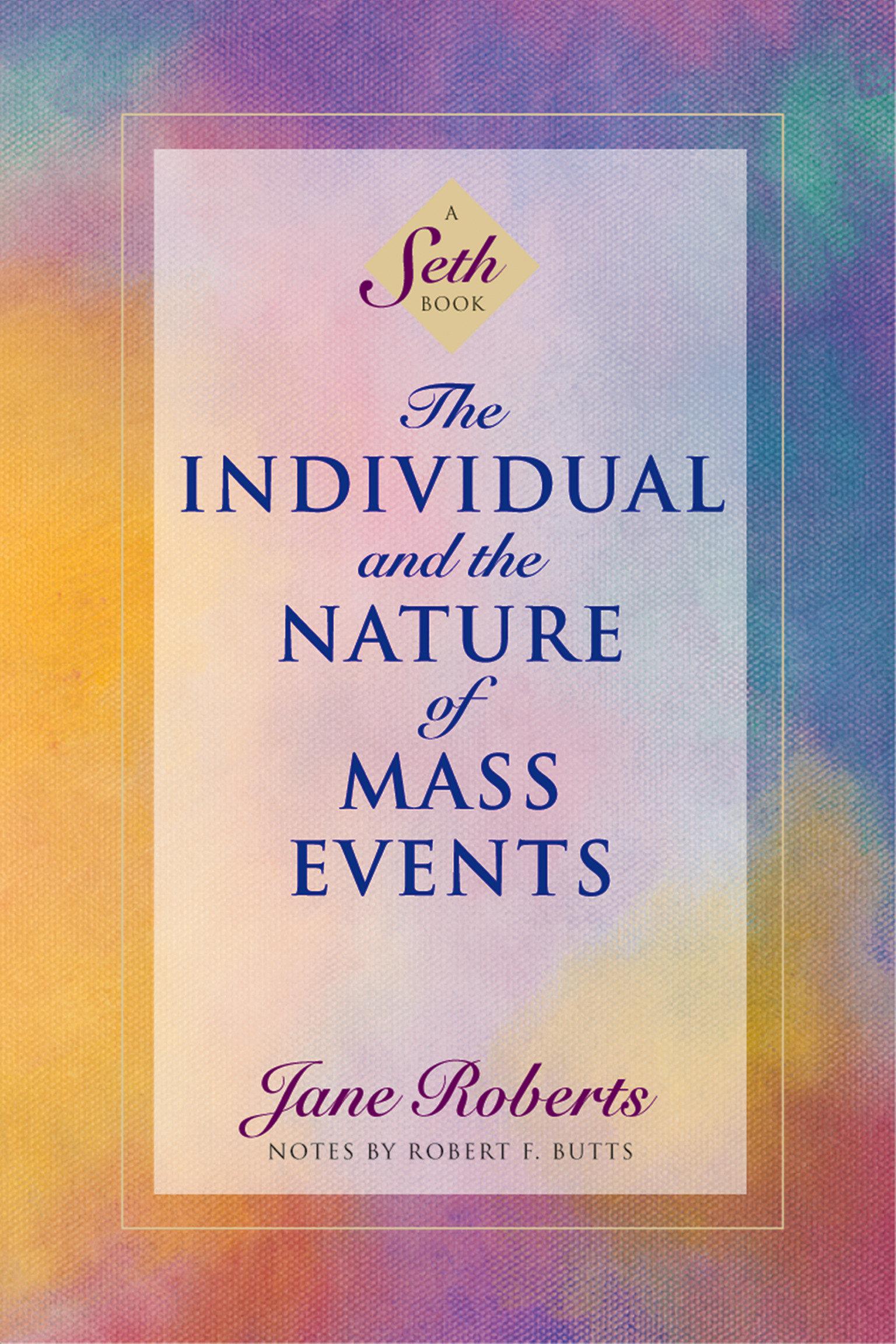 Cover: 9781878424211 | The Individual and the Nature of Mass Events | A Seth Book | Roberts