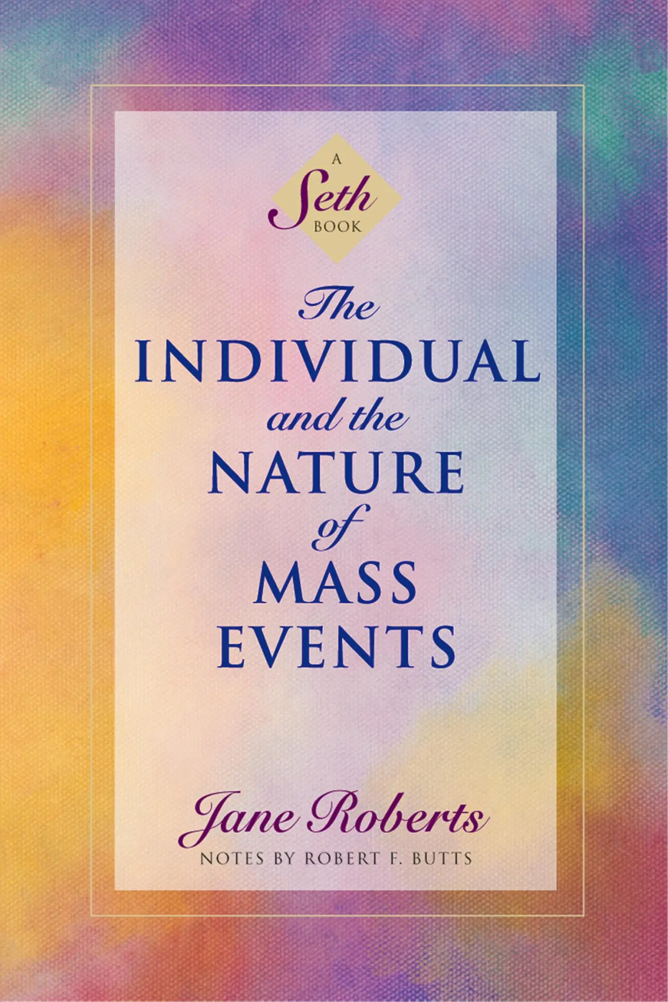 Cover: 9781878424211 | The Individual and the Nature of Mass Events | A Seth Book | Roberts