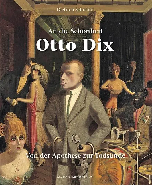 Cover: 9783731914211 | An die Schönheit Otto Dix | Von der Apotheose zur Todsünde | Schubert