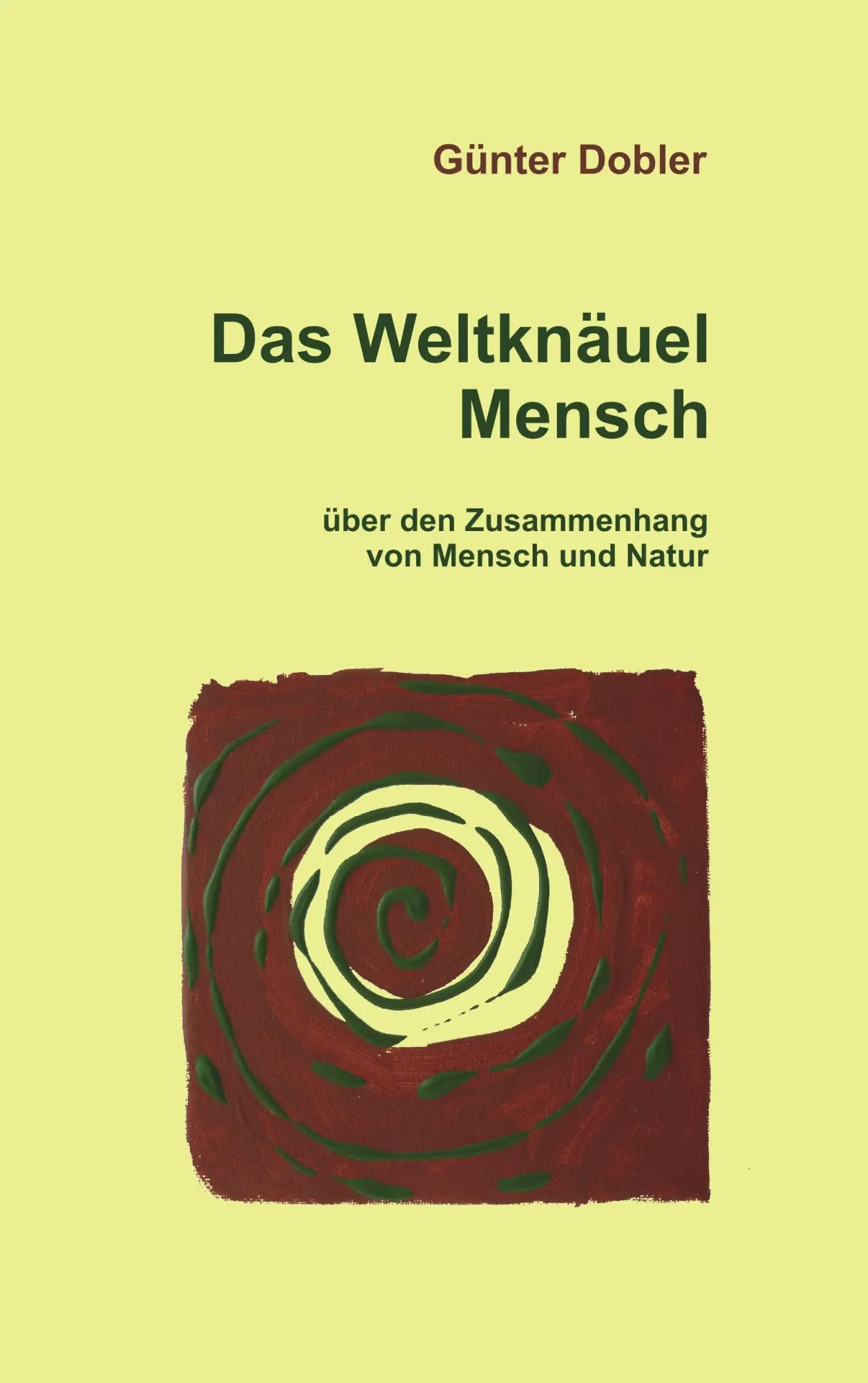 Cover: 9783839164211 | Das Weltknäuel Mensch | über den Zusammenhang von Mensch und Natur
