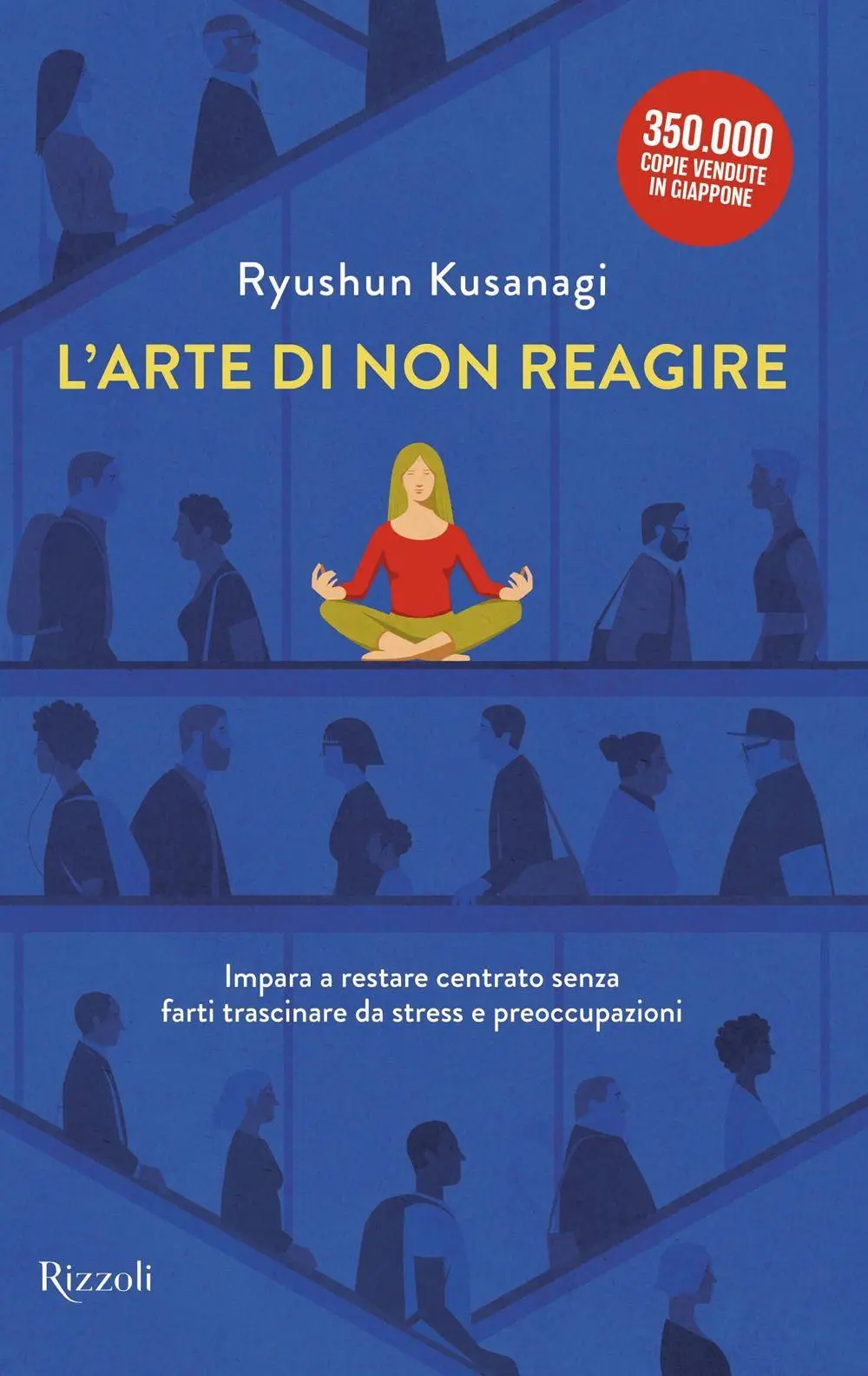 Cover: 9788817194211 | L' arte di non reagire. Imparare a restare centrato senza farti...