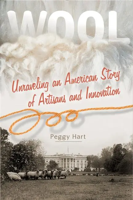 Cover: 9780764354311 | Wool | Unraveling an American Story of Artisans and Innovation | Hart