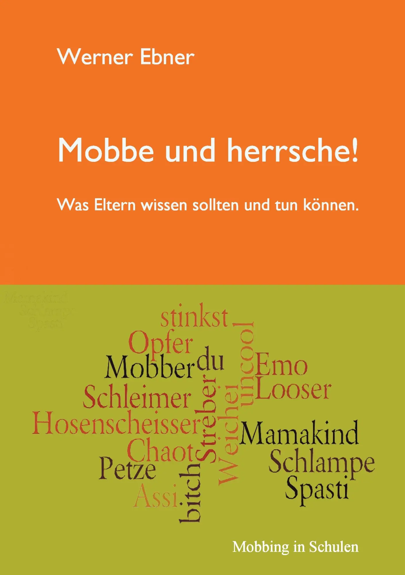 Cover: 9783735724311 | Mobbe und herrsche! | Was Eltern wissen sollten und tun können. | Buch