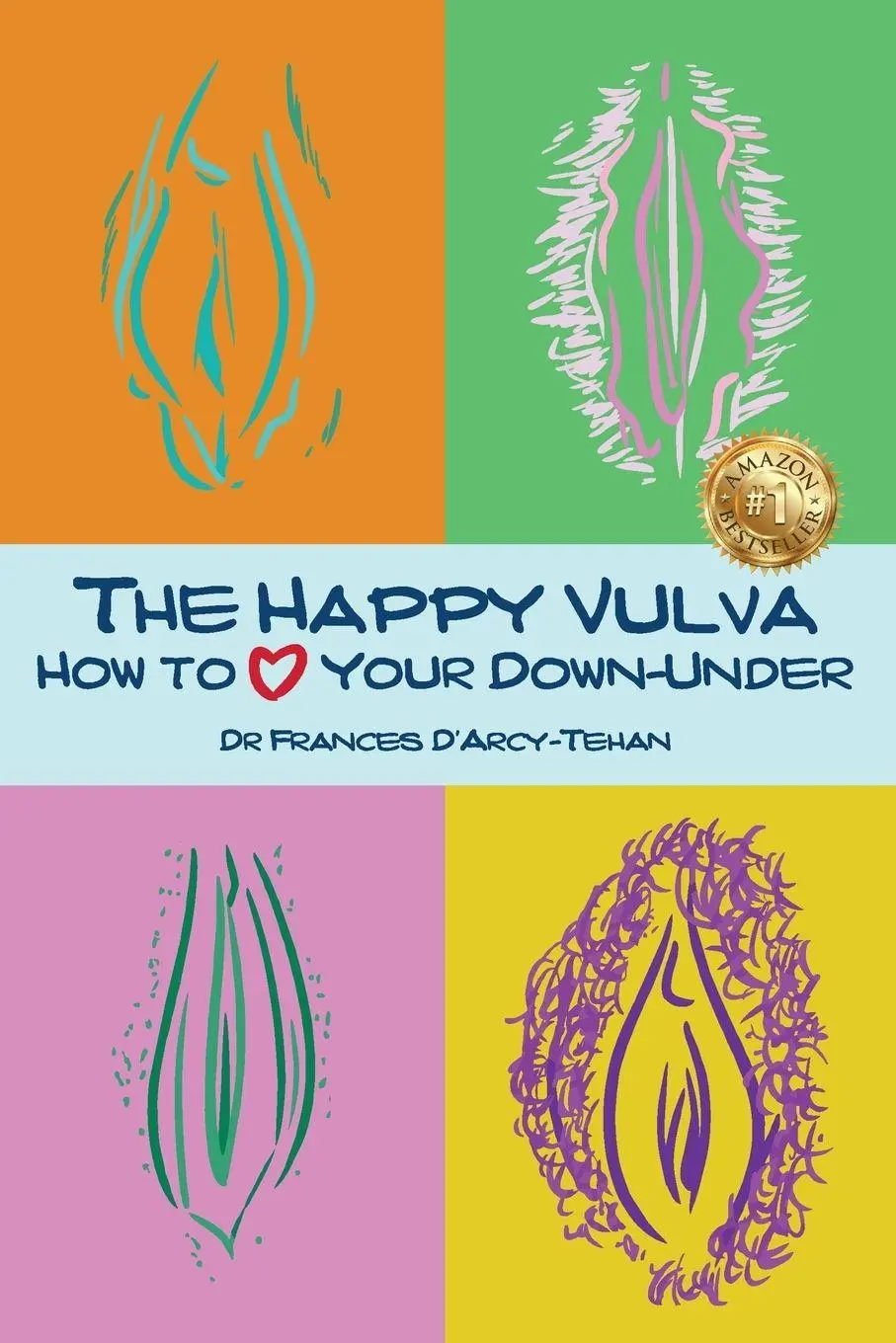 Cover: 9781922714411 | THE HAPPY VULVA | How to Love Your Down-Under | Frances D'Arcy-Tehan