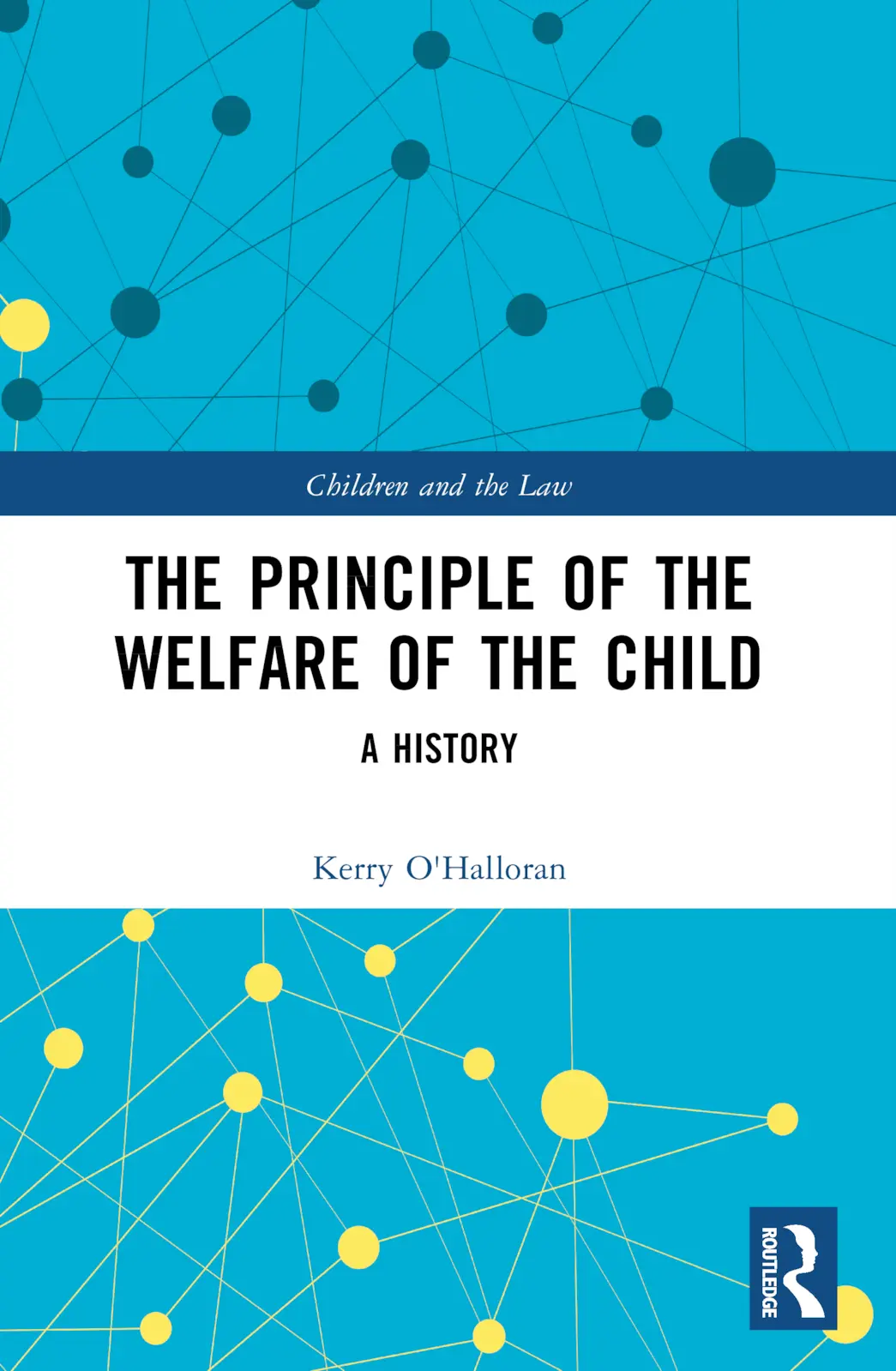 Cover: 9781032214511 | The Principle of the Welfare of the Child | A History | O'Halloran