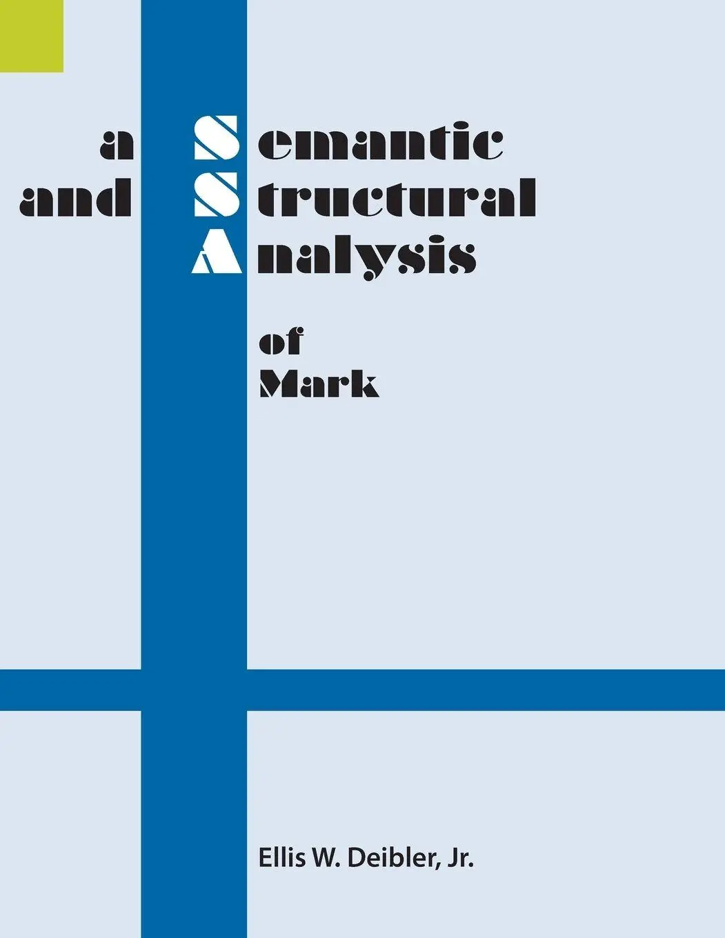 Cover: 9781556714511 | A Semantic and Structural Analysis of Mark | Jr. Ellis W. Deibler