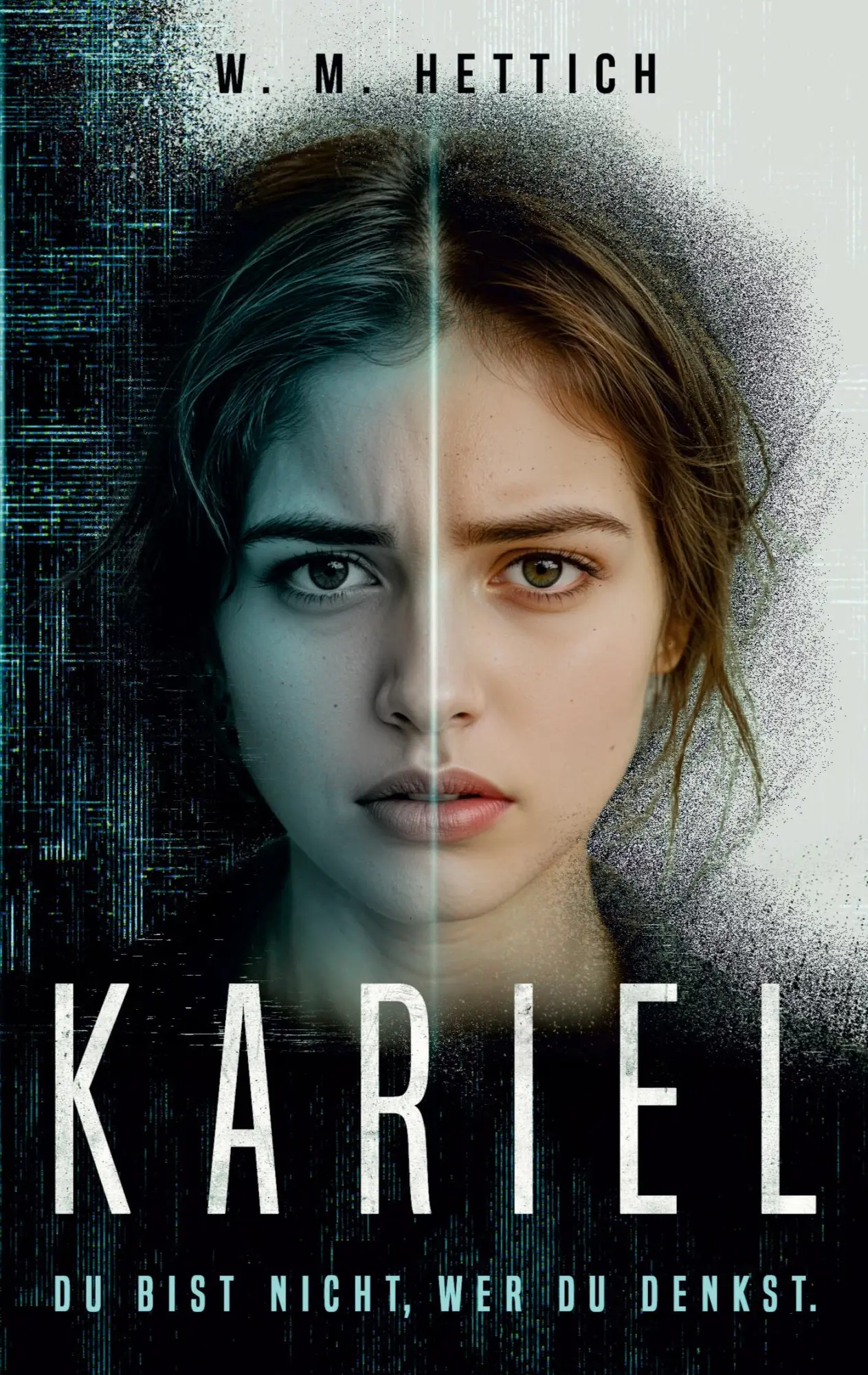 Cover: 9783695734511 | Kariel | Du bist nicht, wer du denkst. | W. M. Hettich | Taschenbuch