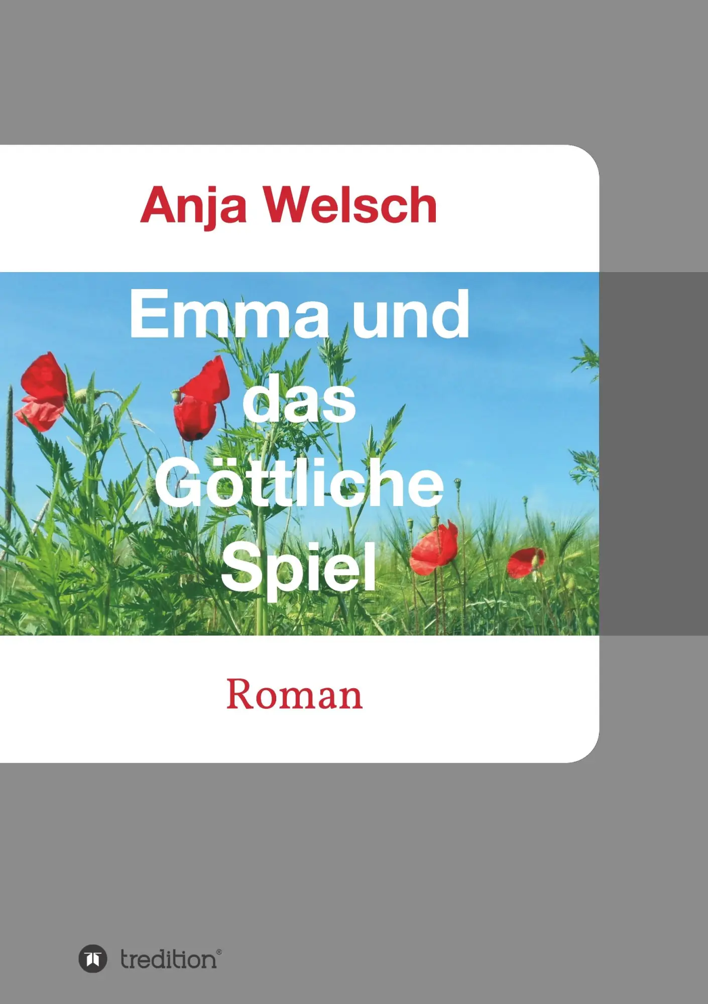 Cover: 9783748294511 | Emma und das Göttliche Spiel | Roman | Anja Welsch | Taschenbuch