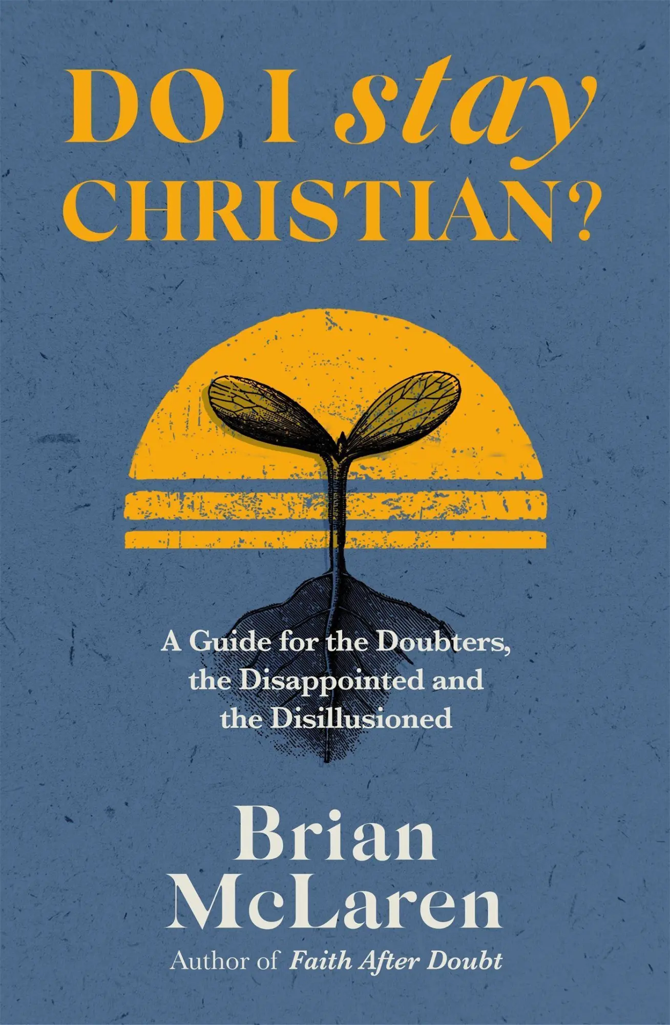 Cover: 9781529384611 | Do I Stay Christian? | Brian D. Mclaren | Taschenbuch | Englisch