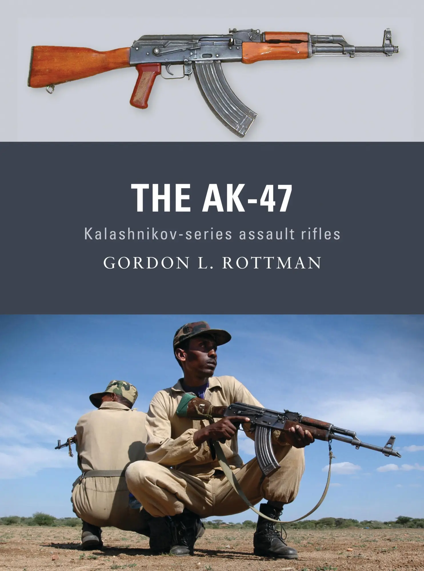 Cover: 9781849084611 | The Ak-47 | Kalashnikov-Series Assault Rifles | Gordon L Rottman
