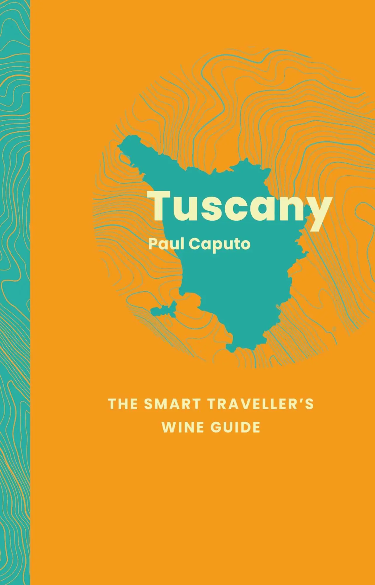 Cover: 9781917084611 | Tuscany: The Smart Traveller's Wine Guide | Paul Caputo | Taschenbuch