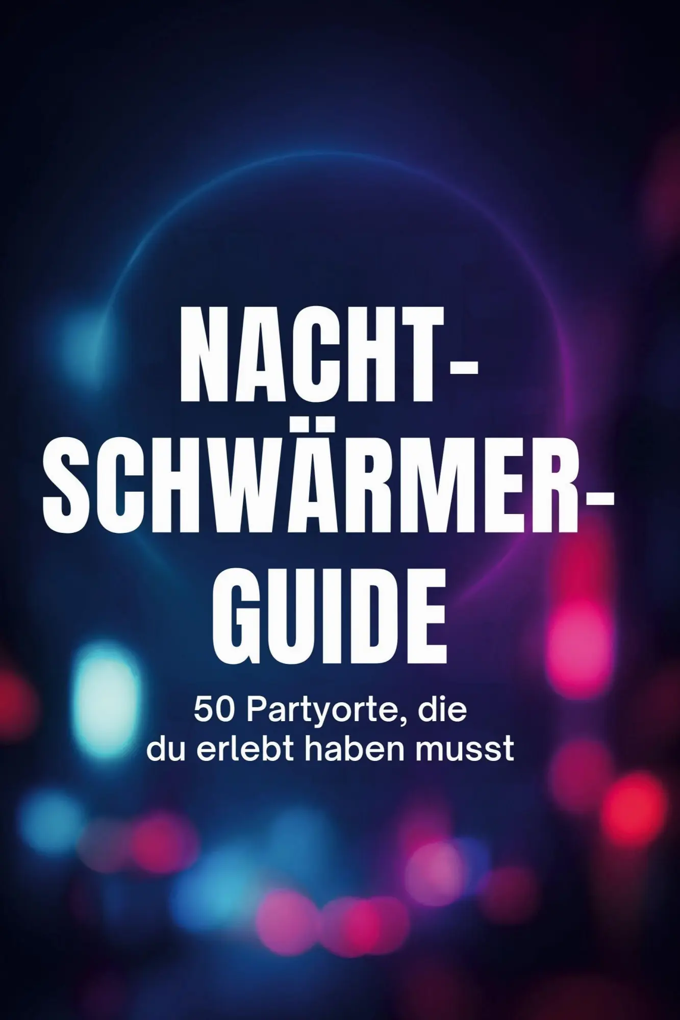 Cover: 9783695344611 | Nachtschwärmer-Guide | 50 Partyorte, die du erlebt haben musst | Buch