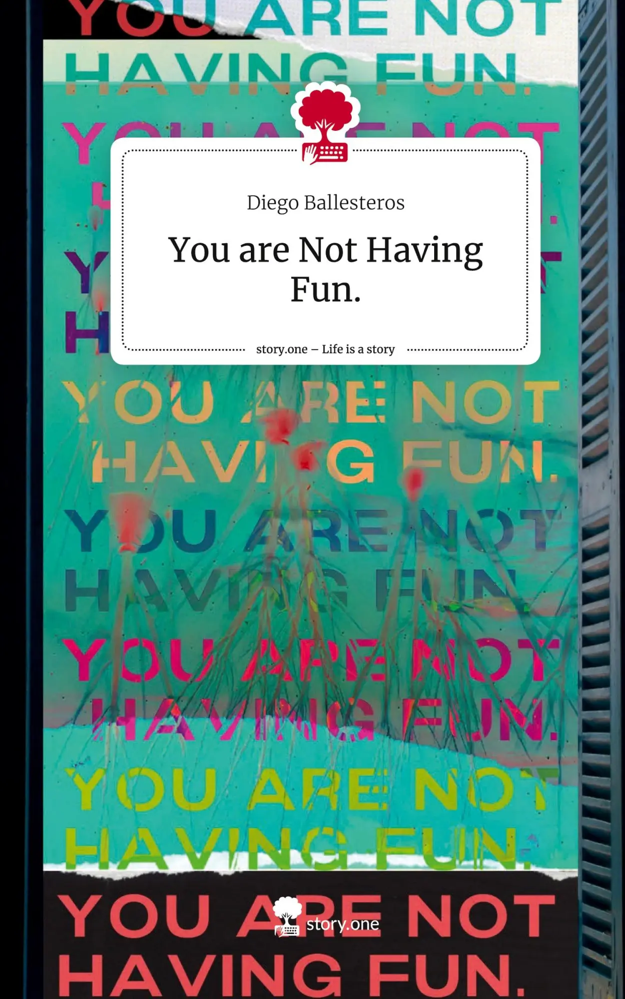 Cover: 9783711554611 | You are Not Having Fun.. Life is a Story - story.one | Ballesteros